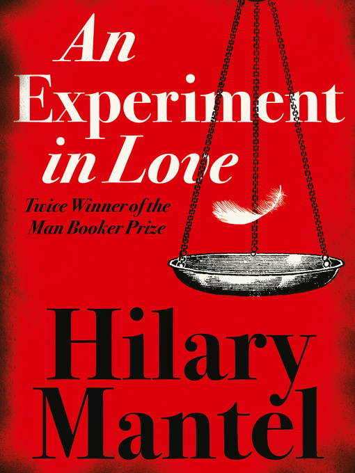 Title details for An Experiment in Love by Hilary Mantel - Available